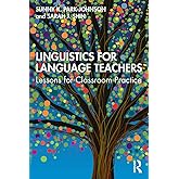 Linguistics for Language Teachers: Lessons for Classroom Practice