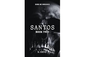 Santos: A Dark MC Romance (Book 2) (Santos MC)