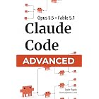 Claude Code Advanced: Advanced Agentic Programming for Software Engineers (Claude Code &amp; AI Book 2)