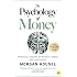 The Psychology of Money: Timeless lessons on wealth, greed, and happiness