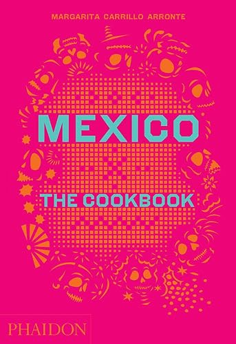 Download Mexico: The Cookbook PDF