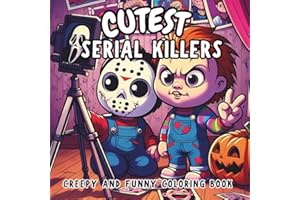 Cutest Serial Killers: Creepy and Funny Coloring Book Featuring Bold, Easy Kawaii Spooky Characters in Adorable Everyday Scen