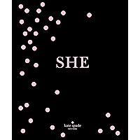 kate spade new york: SHE: muses, visionaries and madcap heroines book cover kate spade new york: SHE: muses, visionaries and madcap heroines book cover
