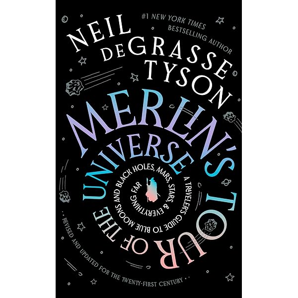 Welcome to the Universe: An Astrophysical Tour Illustrated, Tyson