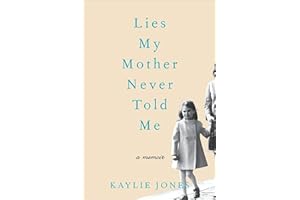 Lies My Mother Never Told Me: A Memoir