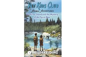 Mackinac Island and the Mystery of the Spirit Bear: Animal Adventures (Vet Kids Club Animal Adventures)