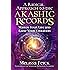A Radical Approach to the Akashic Records: Master Your Life and Raise Your Vibration