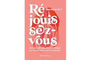 Réjouissez-vous: Une nouvelle approche scientifique qui transformera votre vie sexuelle. (French Edition)