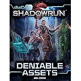 Shadowrun: Deniable Assets (Shadowrun Legends)