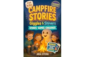 Campfire Stories for Kids: Giggles & Shivers - Super Fun & Spooky Tales, Games and Challenges to Spark Laughter and Goosebumps Around the Fire