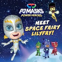 Amazon.com: Meet Space Fairy Lilyfay! (PJ Masks): 9781665946438 ...