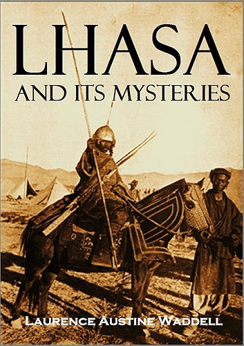 Download Lhasa and Its Mysteries: With a Record of the Expedition of 1903-1904 (English Edition) PDF