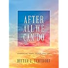 After All We Can Do: Embracing Hope, Grace, and Joy