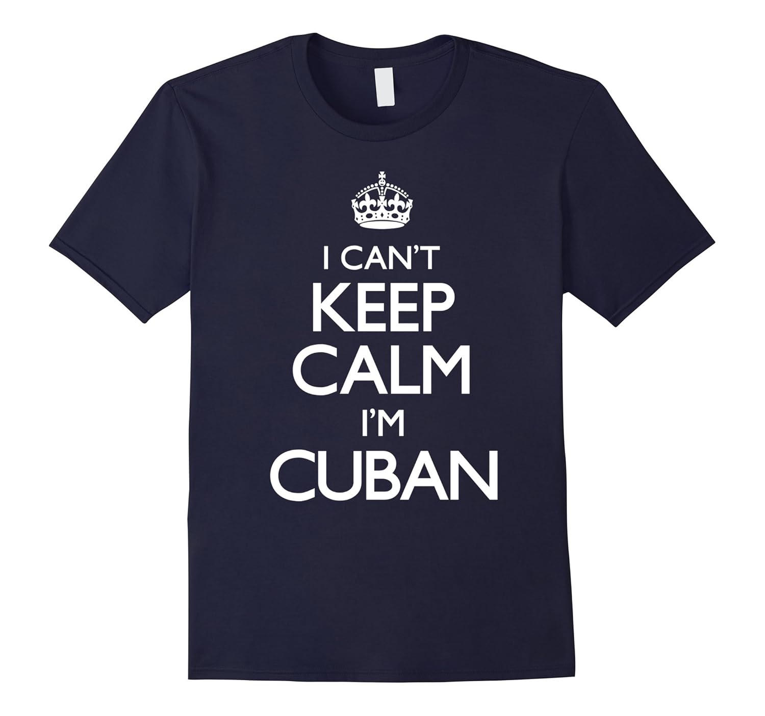 CUBAN Can't Keep Calm Funny T-Shirt-ANZ