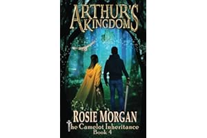 Arthur's Kingdom (The Camelot Inheritance ~ Book 4): A mystery fantasy book for teens and older children age 10 -14