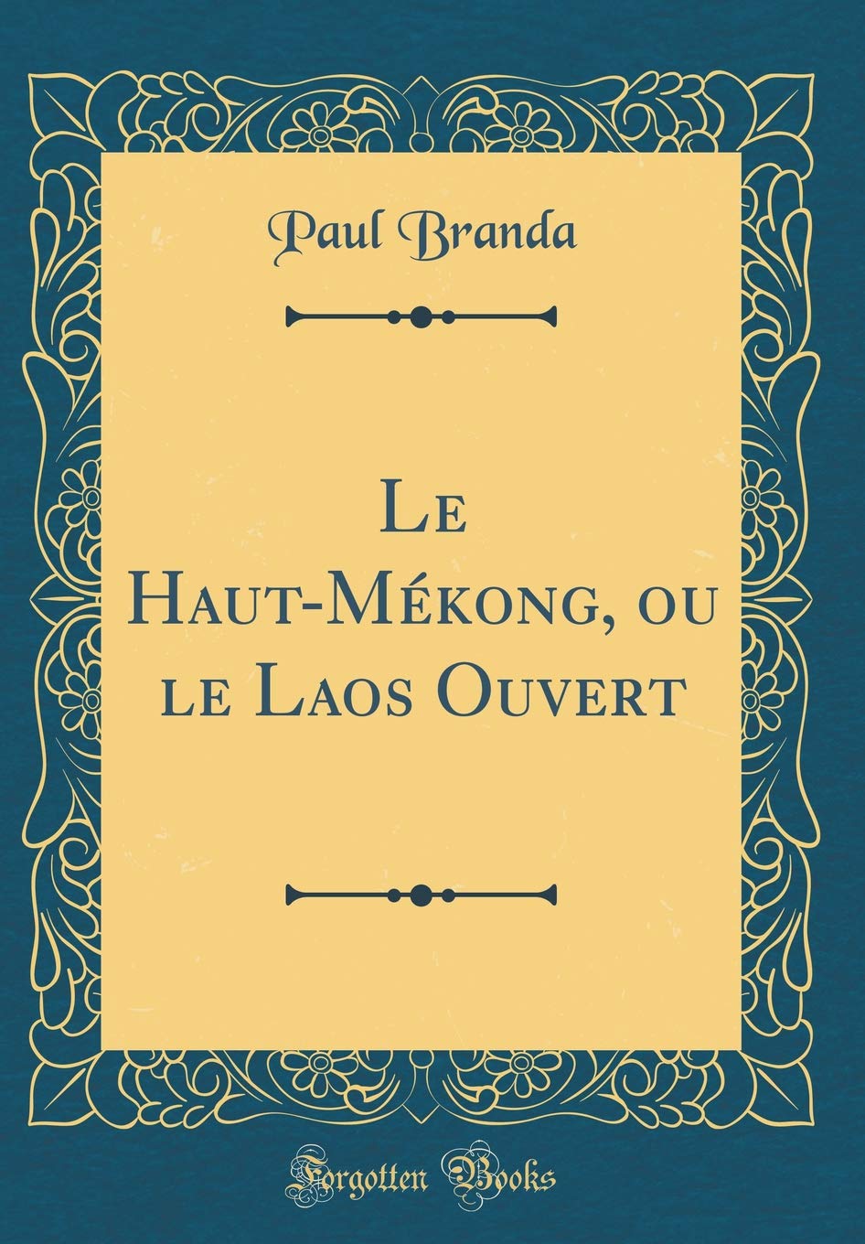Le Haut Mékong Ou Le Laos Ouvert Classic Reprint Amazonca - 