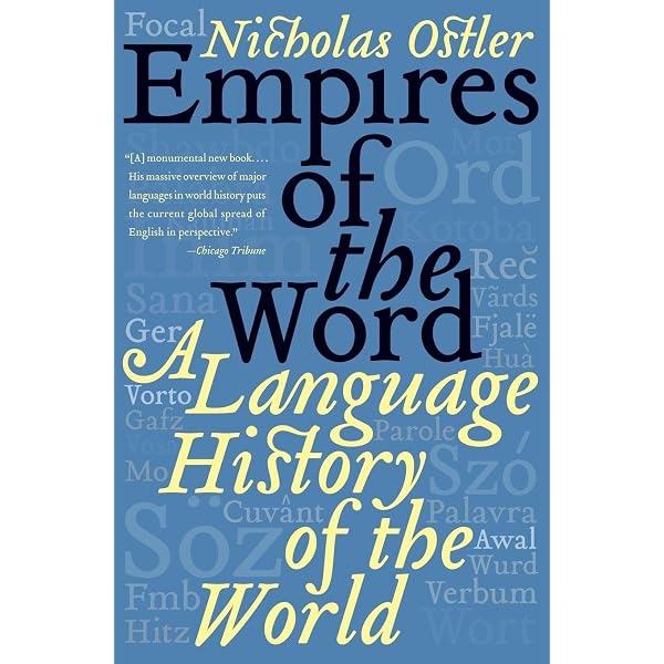 Empires of the Word: A Language History of the World: Ostler