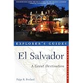 Explorer's Guide El Salvador: A Great Destination (Explorer's Great Destinations)