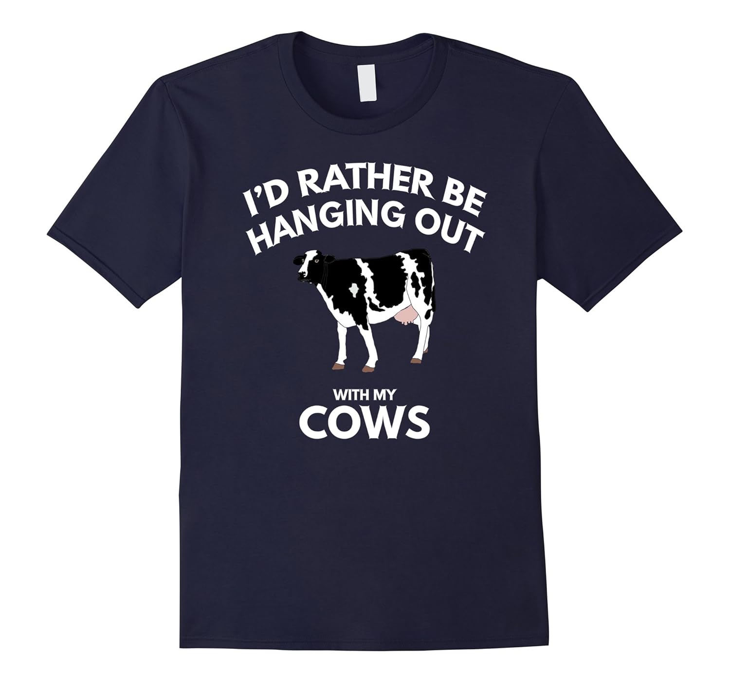 I'd Rather Be Hanging Out With My Cows T-Shirt-ANZ