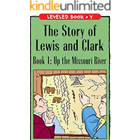 The Story of Lewis and Clark Book 1 Up the Missouri River: children's book shelves book cover The Story of Lewis and Clark Book 1 Up the Missouri River: children's book shelves book cover