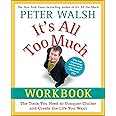 It's All Too Much Workbook: The Tools You Need to Conquer Clutter and Create the Life You Want