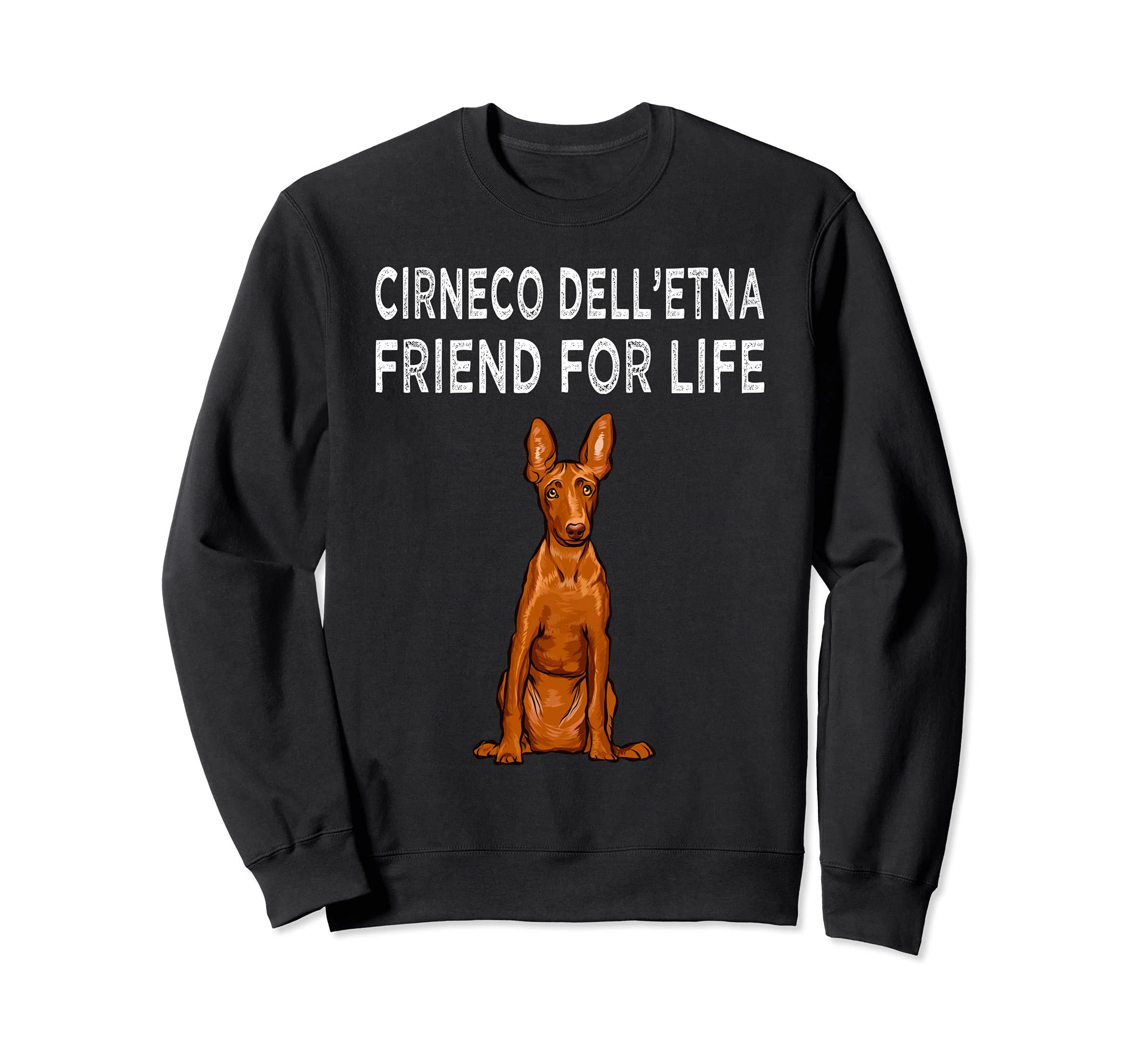 Cirnechi dell’Etna Friend For Life Dog Friendship Sweatshirt