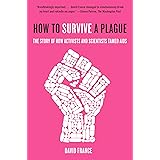 How to Survive a Plague: The Story of How Activists and Scientists Tamed AIDS