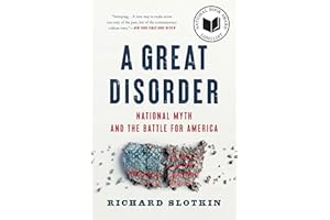 A Great Disorder: National Myth and the Battle for America