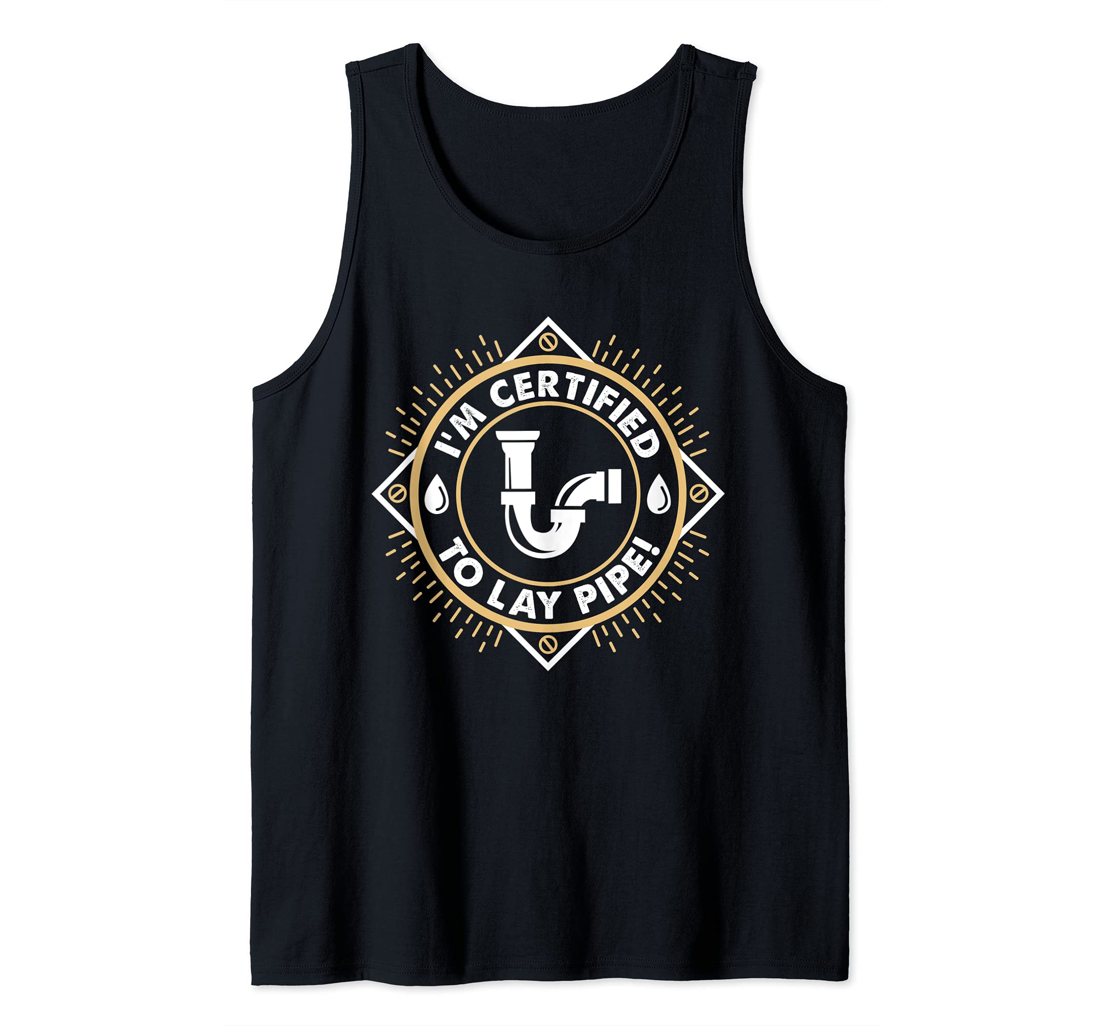 Welders "Im Certified to Lay Pipe" Pipeliners Welding Tank Top