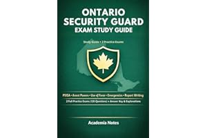 Ontario Security Guard Exam Study Guide: Complete Prep for the Ontario Licensing Test: PSISA, Arrest Powers, Use of Force, Em