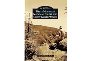 White Mountain National Forest and Great North Woods (Images of America)