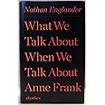 What We Talk About When We Talk About Anne Frank: Stories