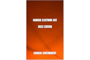 CANADA ELECTIONS ACT 2022 EDITION