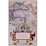 123 Places in Turkey: A Private Grand Tour