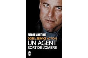 Un agent sort de l'ombre. DGSE : Service Action (French Edition)
