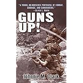 Guns Up!: A Firsthand Account of the Vietnam War