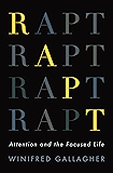 Rapt: Attention and the Focused Life