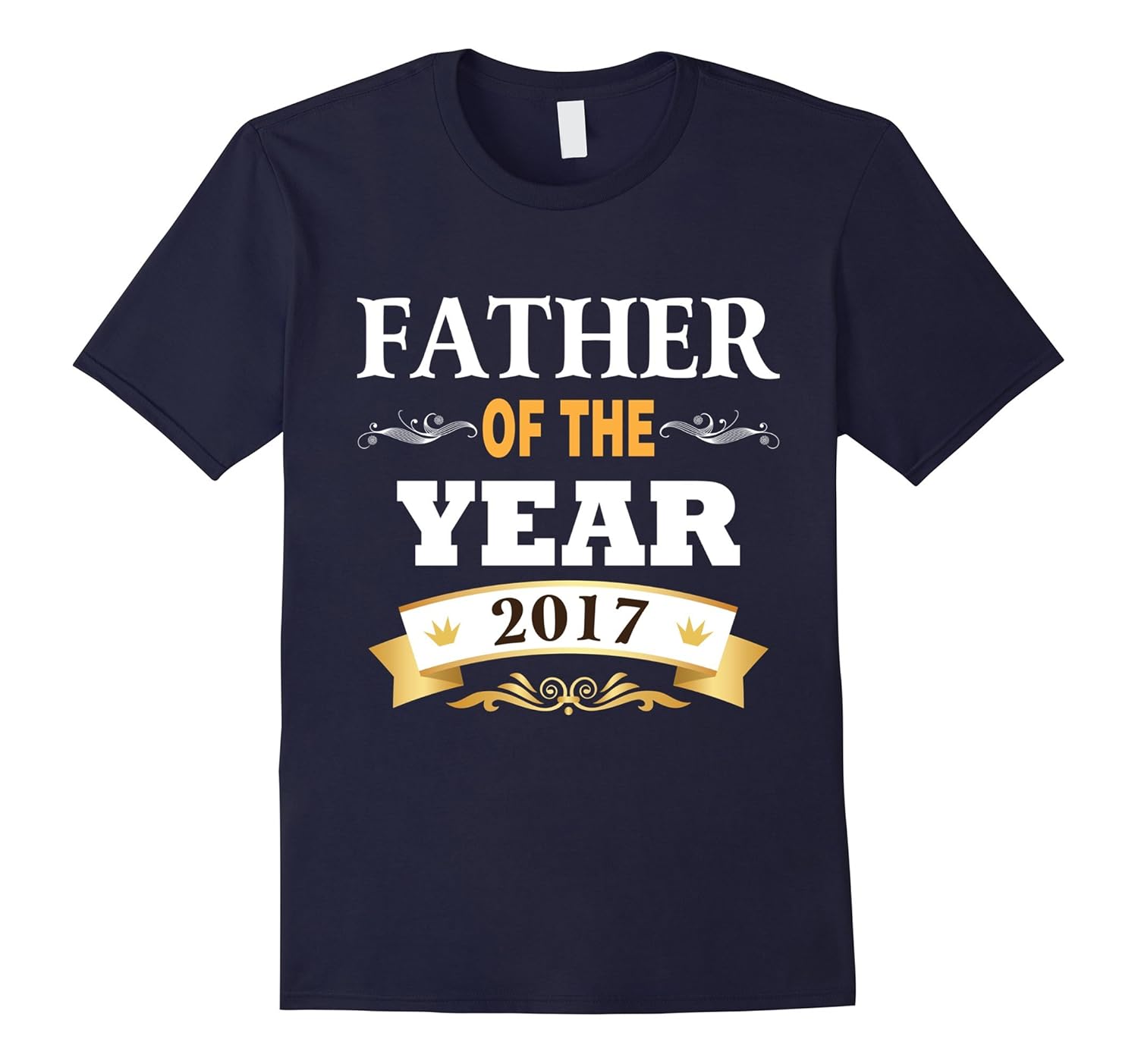 Father of the year 2017 Funny T-shirt Parents' Day-ANZ