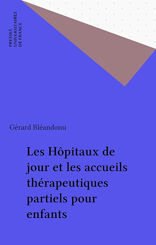 Download Les Hôpitaux de jour et les accueils thérapeutiques partiels pour enfants (Psychiatrie ouverte) PDF
