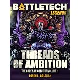BattleTech Legends: Threads of Ambition (Capellan Solution, Vol. 1)