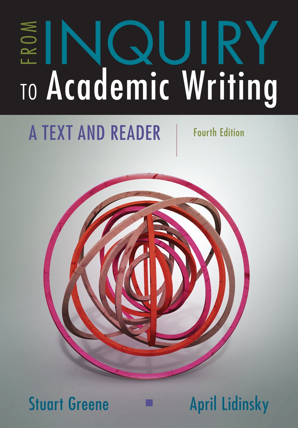 From Inquiry To Academic Writing A Text And Reader Kindle Edition Greene Stuart Lidinsky April Reference Kindle Ebooks 
