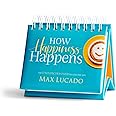 How Happiness Happens: The Unexpected Path to Genuine Joy (Max Lucado Perpetual Calendar)