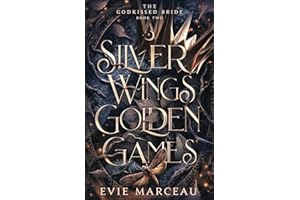 Silver Wings Golden Games: A Dark Forbidden Fantasy Romance (The Godkissed Bride)
