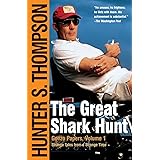 The Great Shark Hunt: Strange Tales from a Strange Time (Gonzo Papers, Volume 1)