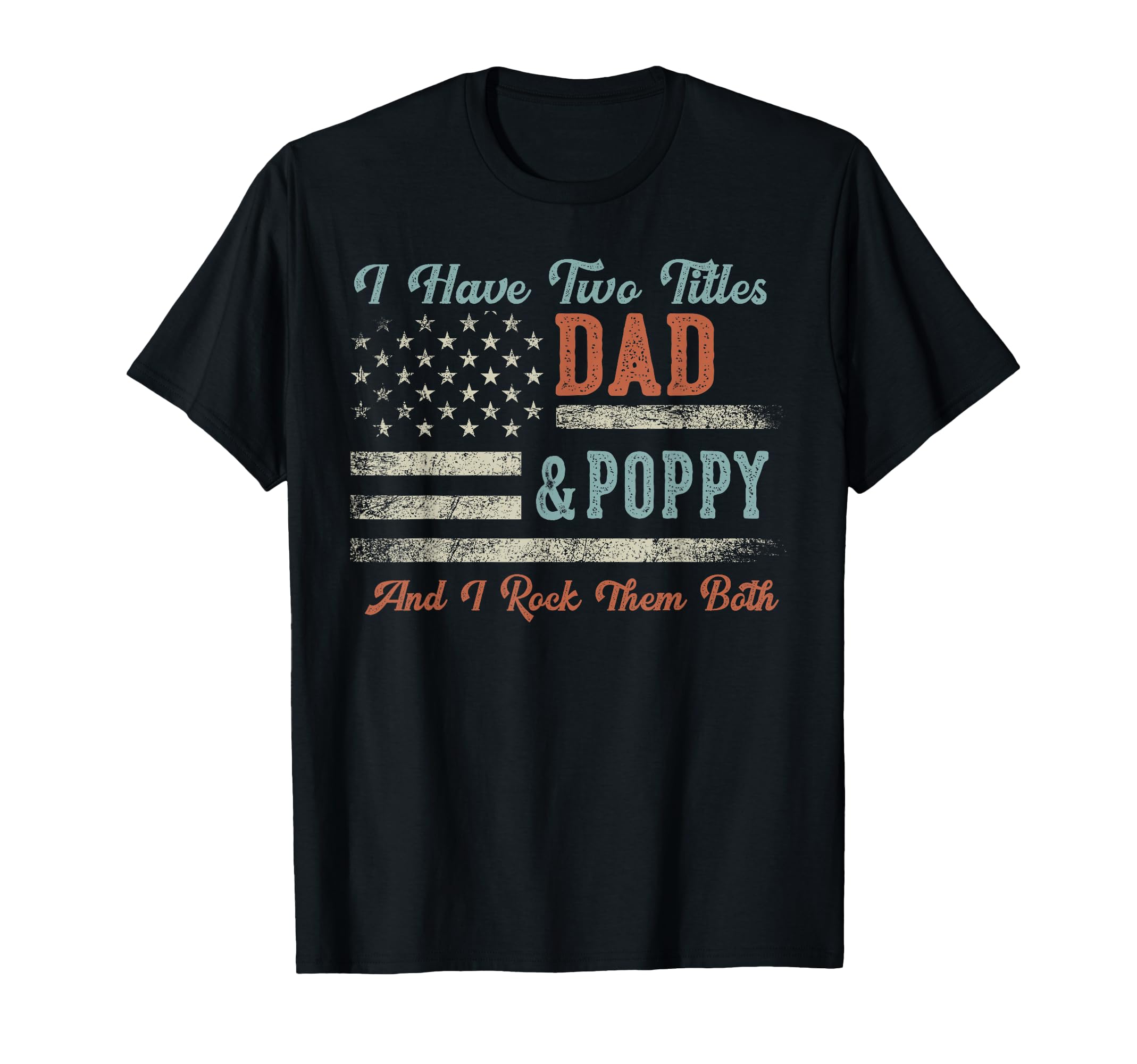 Photo 1 of I Have Two Titles Dad & Poppy I Rock Them Both - Poppy T-Shirt