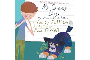 My Crazy Dog: My Narrative Essay (The Read and Write Series Book 3)