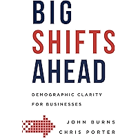Big Shifts Ahead: Demographic Clarity For Business book cover