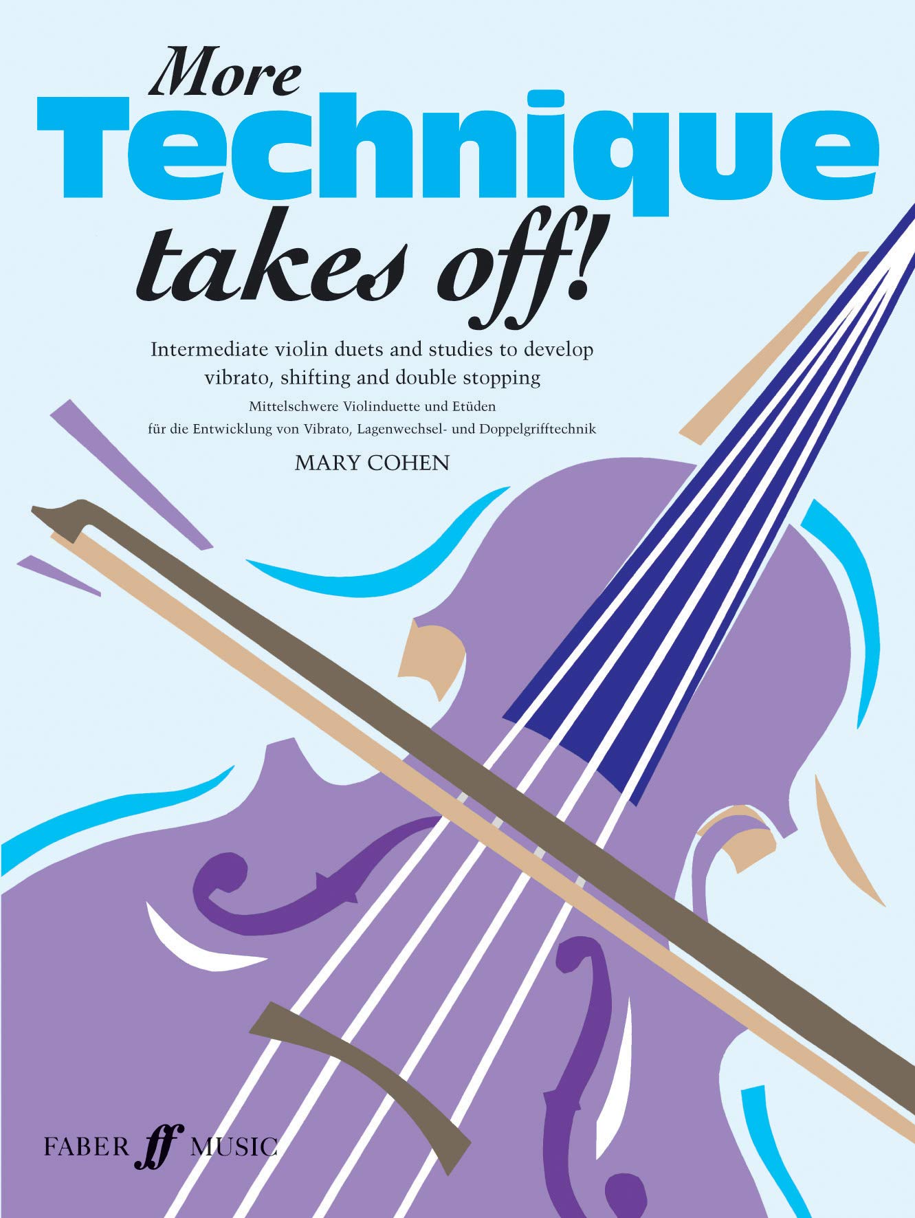 Amazon Com More Technique Takes Off For Violin Faber Edition 9780571524846 Cohen Mary Books Amazon Com More Technique Takes Off For Violin Faber Edition 9780571524846 Cohen Mary Books