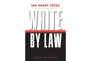White by Law 10th Anniversary Edition: The Legal Construction of Race (Critical America Book 16)