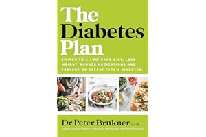 The Diabetes Plan: Switch to a low-carb diet, lose weight, reduce medications and prevent or defeat type 2 diabetes